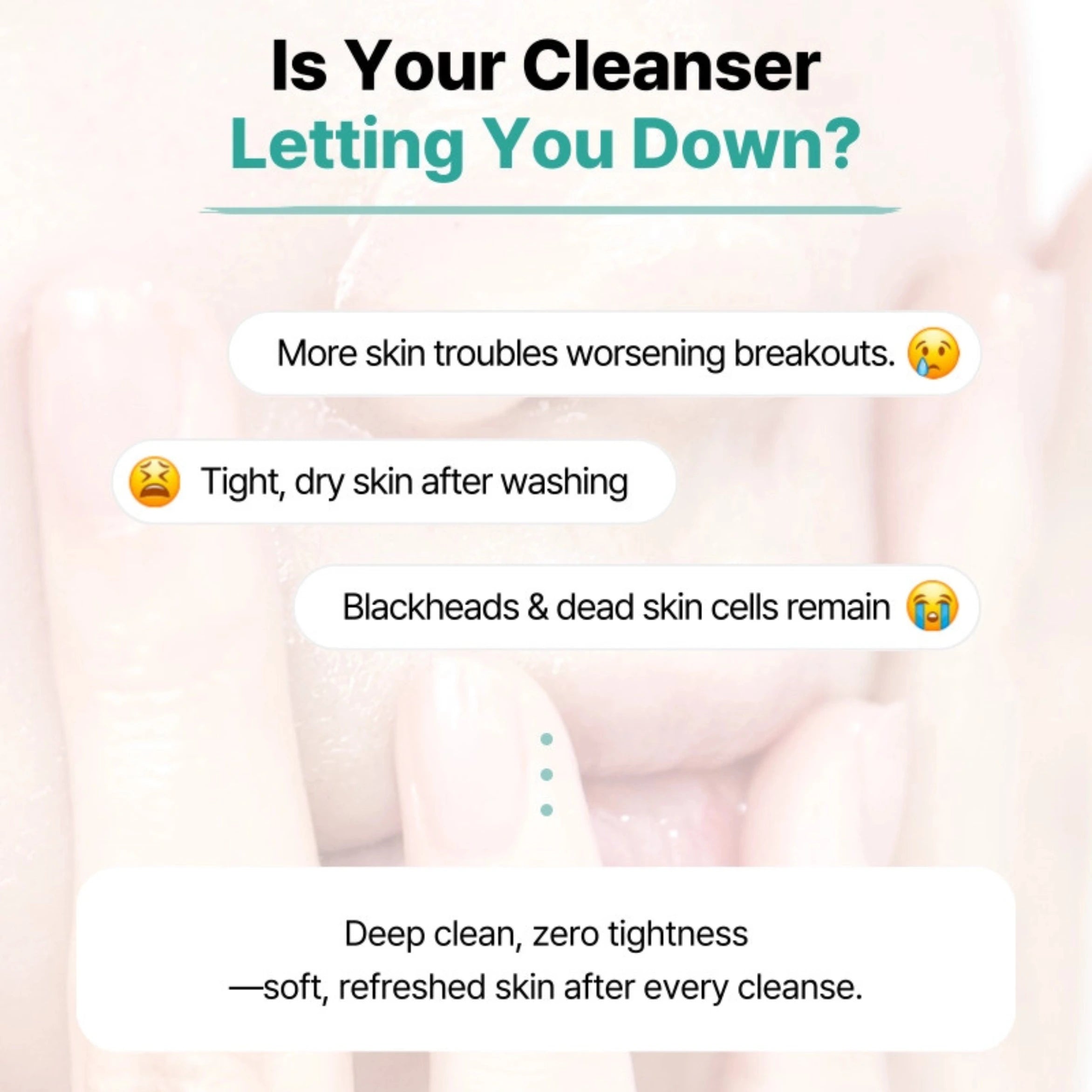 Advertisement about skin care issues and a solution for better cleansing.